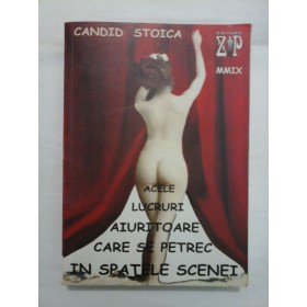 ACELE LUCRURI AIURITOARE CARE SE PETREC IN SPATELE SCENEI - CANDID STOICA